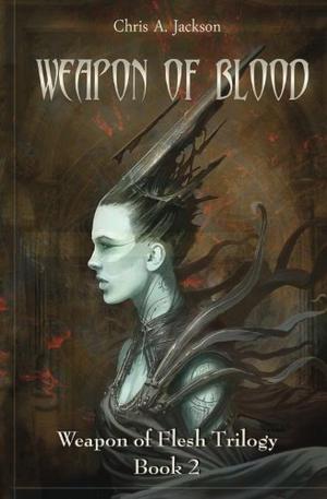 Weapon of Blood by Chris A. Jackson