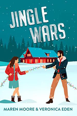 Jingle Wars by R. Holmes, Maren Moore, Veronica Eden