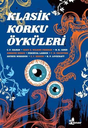 Klasik Korku Öyküleri by Charlotte Perkins Gilman, Mary Eleanor Wilkins Freeman, M.R. James