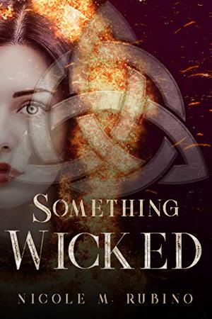 Something Wicked by Nicole M. Rubino
