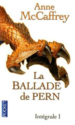 La Ballade de Pern, l’Intégrale Tome 1 (Pern (Chronological Order) #1)