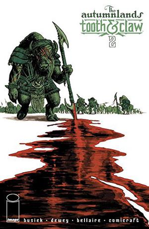 The Autumnlands: Tooth And Claw #2 by Kurt Busiek
