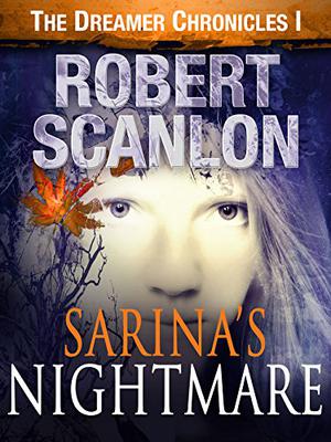 Sarina's Nightmare by Robert Scanlon