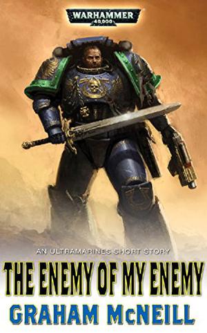 The Enemy of My Enemy (Ultramarines #Short Story)