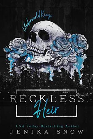 Reckless Heir (Underworld Kings, #2) by Jenika Snow