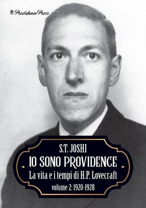 Io sono Providence: la vita e i tempi di H.P. Lovecraft, Volume II: 1920-1928 (I Am Providence #2)