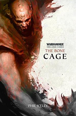The Bone Cage (Warhammer: The End Times #Short Story)