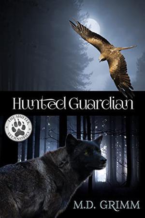 Hunted Guardian by M.D. Grimm