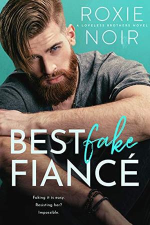 Best Fake Fiancé: A Single Dad Romance (Loveless Brothers #2)