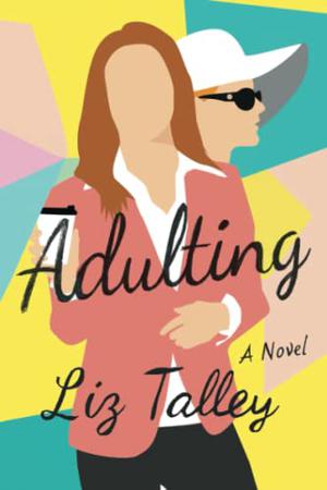 Adulting by Liz Talley