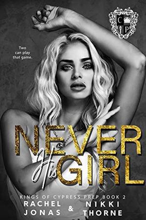 Never His Girl: Dark High School Bully Romance by Nikki Thorne, Rachel Jonas
