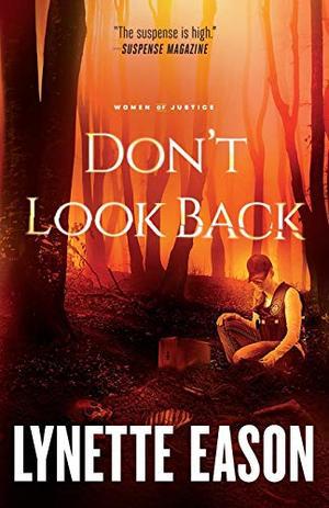 Don't Look Back (Women of Justice) by Lynette Eason