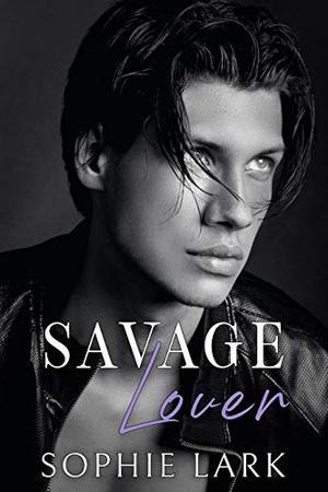 Savage Lover: A Dark Mafia Romance by Sophie Lark