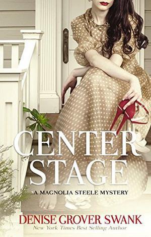 Center Stage (Magnolia Steele Mystery #1)