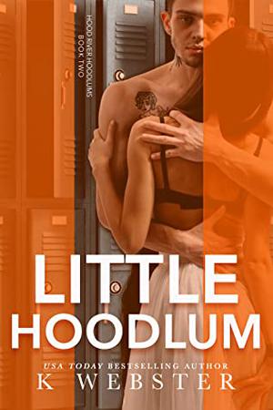 Little Hoodlum by K. Webster
