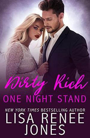 Dirty Rich One Night Stand by Lisa Renee Jones