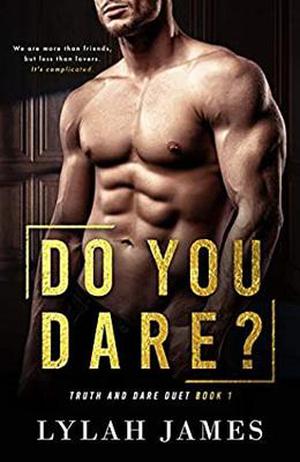 Do You Dare? by Lylah James
