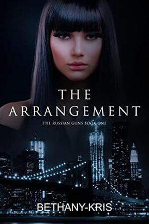 The Arrangement by Bethany-Kris