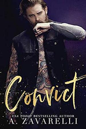 CONVICT: A Dark Romance by A. Zavarelli