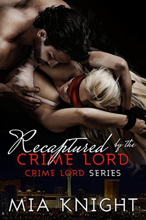 Recaptured by the Crime Lord (Crime Lord #2)