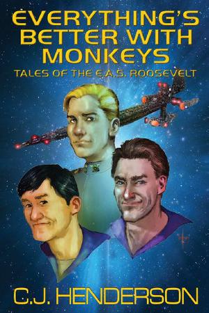 Everything's Better With Monkeys by C.J. Henderson