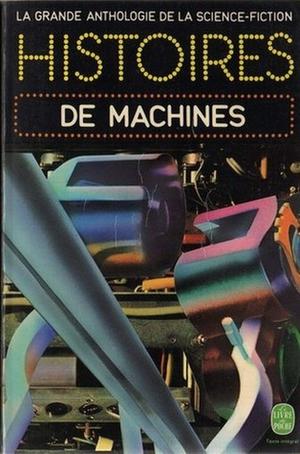 Histoires de Machines by Gérard Klein
