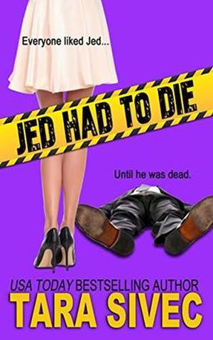 Jed Had to Die by Tara Sivec