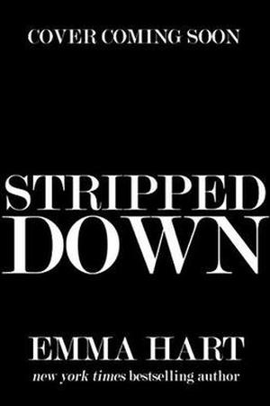 Stripped Down by Emma Hart