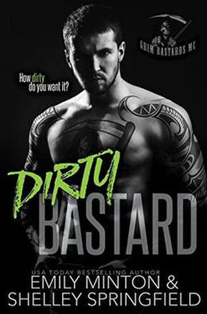 Dirty Bastard by Emily Minton, Shelley Springfield