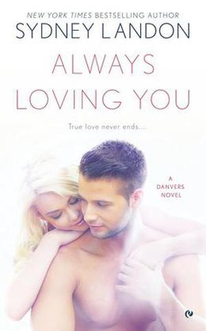 Always Loving You (Danvers #6)