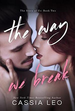 The Way We Break by Cassia Leo