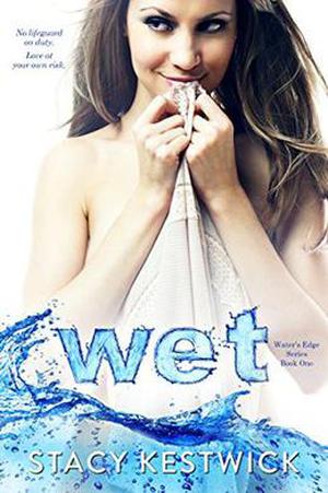 Wet by Stacy Kestwick, Kay Springsteen