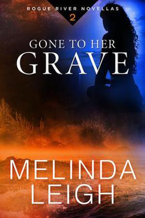 Gone to Her Grave (Rogue River #2)
