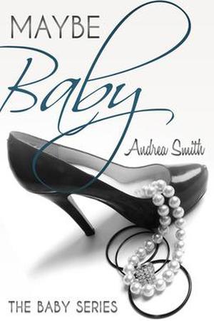 Maybe Baby by Andrea Smith