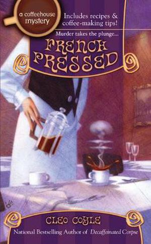 French Pressed (Coffeehouse Mystery #6)