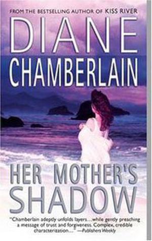 Her Mother's Shadow by Diane Chamberlain