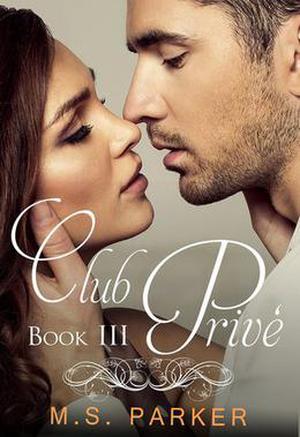 Club Privé: Book III (Club Prive #3)