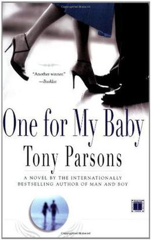 One for My Baby by Tony Parsons