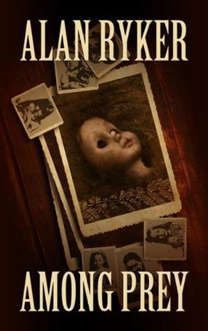 Among Prey by Alan Ryker