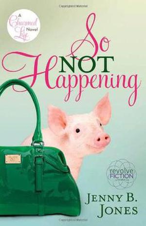 So Not Happening (The Charmed Life #1)