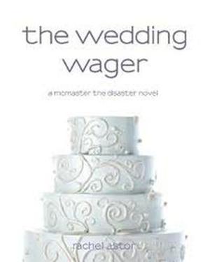 The Wedding Wager (McMaster the Disaster #3)