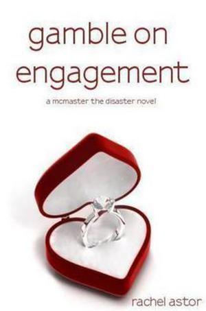 Gamble on Engagement (McMaster the Disaster #2)