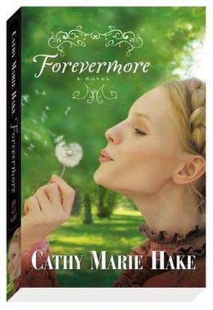Forevermore by Cathy Marie Hake