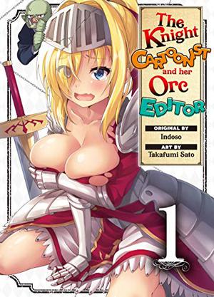 The Knight Cartoonist and Her Orc Editor, Vol. 1 by Indo So