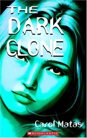 The Dark Clone by Carol Matas