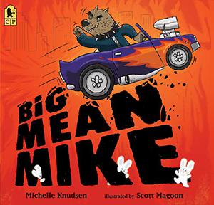 Big Mean Mike by Michelle Knudsen, Scott Magoon