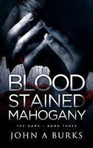 Blood Stained Mahogany (The Game #3)