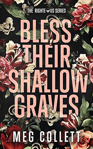 Bless Their Shallow Graves (The Righteous #3)