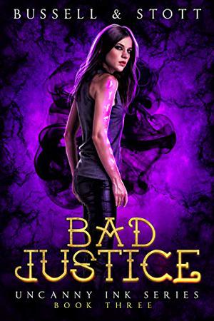 Bad Justice (The Uncanny Ink #3)