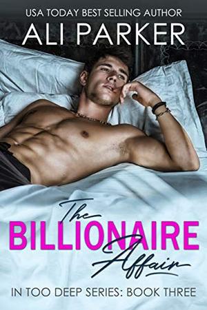 The Billionaire Affair (In Too Deep #3)